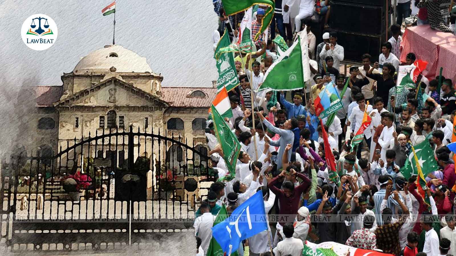 Milad-un-Nabi procession| States Duty to Maintain Order During Peaceful Processions: Allahabad HC Reiterates Milad-un-Nabi procession| States Duty to Maintain Order During Peaceful Processions: Allahabad HC Reiterates